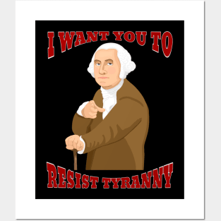 I Want You to Resist Tyranny (Large Design) Posters and Art